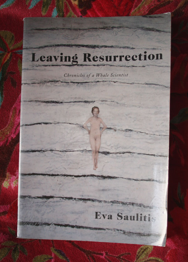 Leaving Resurrection by Eva Saulitis
